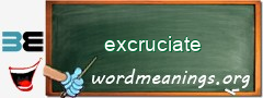 WordMeaning blackboard for excruciate